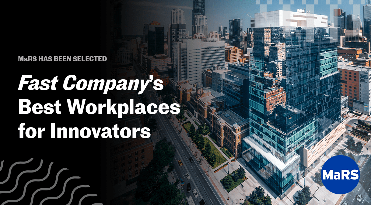 MaRS makes Fast Company’s annual list of the 100 Best Workplaces for